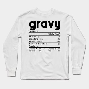 Gravy Nutrition Facts Gift Funny Thanksgiving Costume Long Sleeve T-Shirt